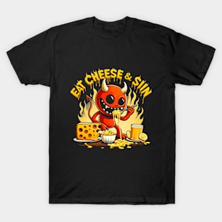 Cheese Demon - Let your cravings guide you to - Eat Cheese and Sin - Where pleasure reigns supreme T-Shirt